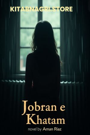 Jobran e Khatam novel by Aman Riaz