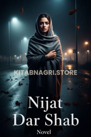 Nijat Dar Shab Novel by Maryam Aziz.
