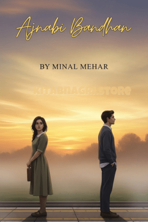 Ajnabi Bandhan Novel By Minal Mehar