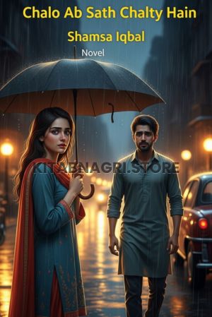 Chalo Ab Sath Chalty Hain Novel by Shamsa Iqbal.