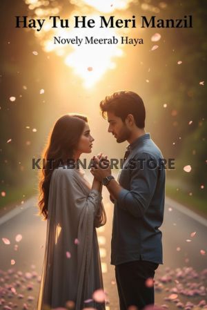 Hay Tu He Meri Manzil Novel by Meerab Hayat.