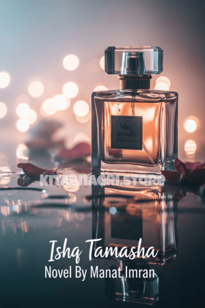 Ishq Tamasha Novel By Manat Imran