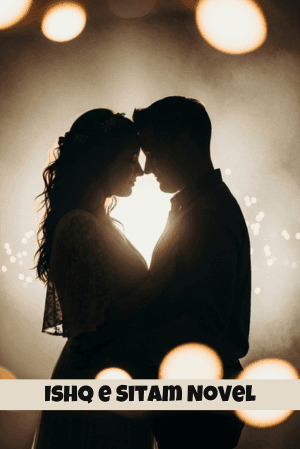 Ishq e Sitam Novel by Miss Lana.