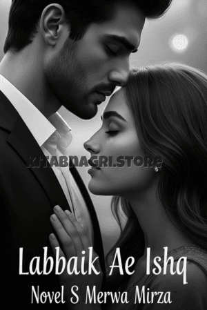 Labbaik Ae Ishq Novel S Merwa Mirza