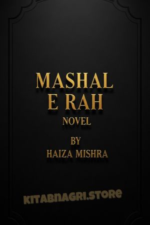 Mashal E Rah Novel by Haiza Mishra