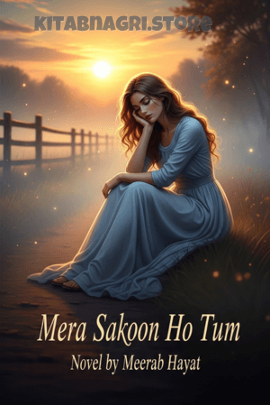 Mera Sakoon Ho Tum Novel by Meerab Hayat