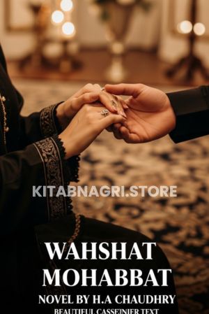Wahshat Zada Mohabbat Novel by H.A Chaudhry.