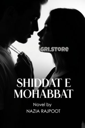 shiddat e mohabbat novel by nazia rajpoot