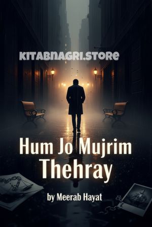 Hum Jo Mujrim Thehray Novel by Meerab Hayat