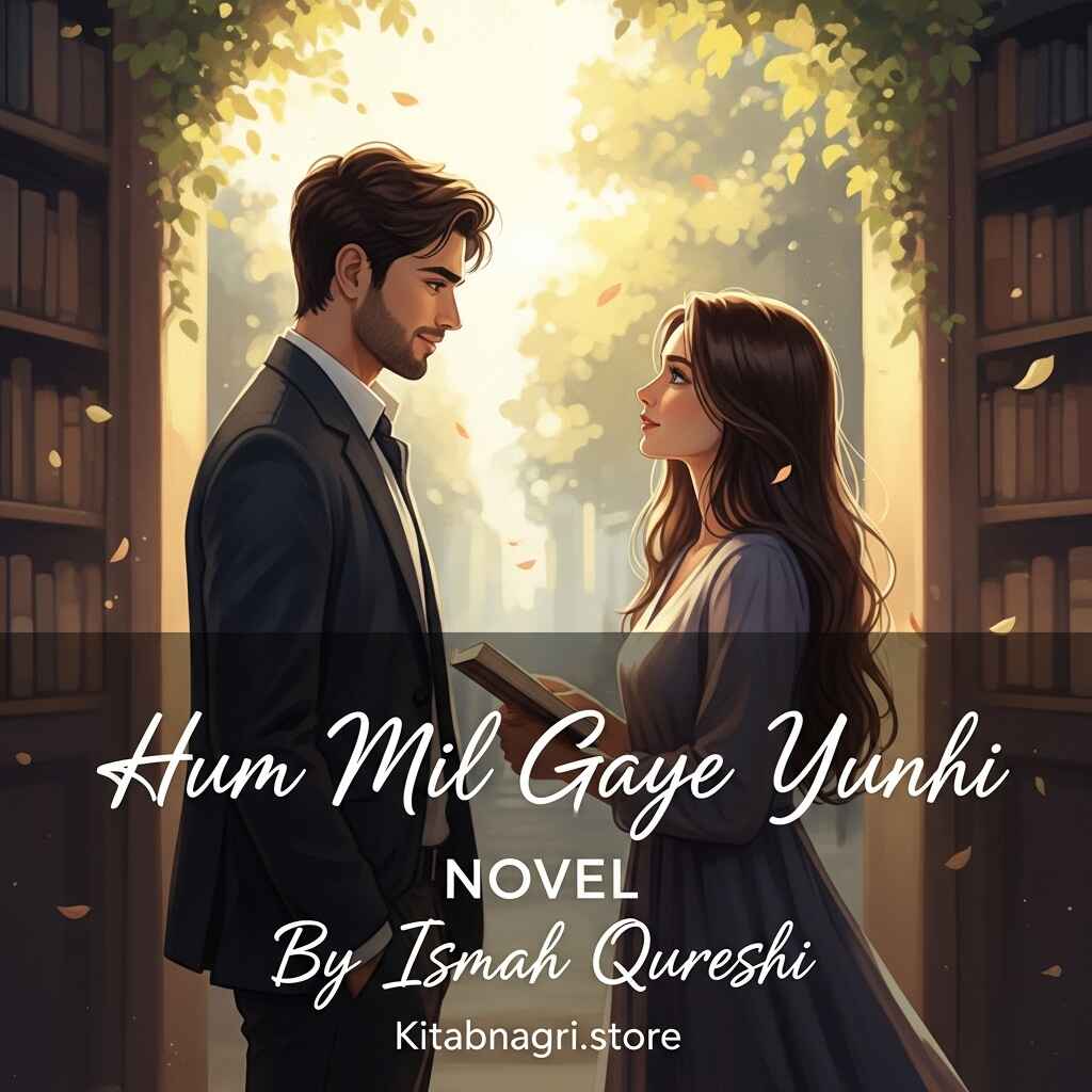 Hum Mil Gaye Yunhi Novel By Ismah Qureshi