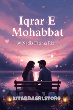 Iqrar E Mohabbat Novel by Nadia Fatima Rizvi