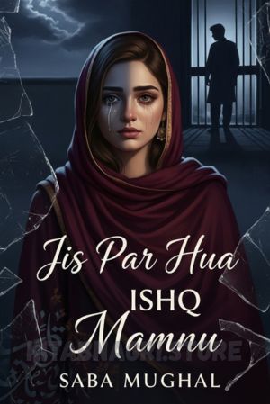 Jis Par Hua Ishq Mamnu Novel by Saba Mughal Complete