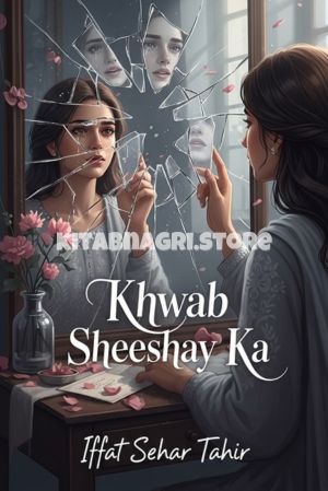 Khwab Sheeshay Ka Novel by Iffat Sehar Tahir