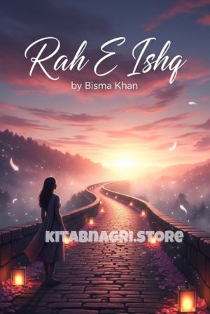 Rah E Ishq Novel by Bisma Khan PDF
