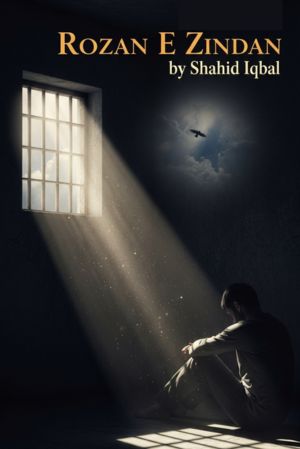 Rozane E Zindan Novel by Shahid Iqbal