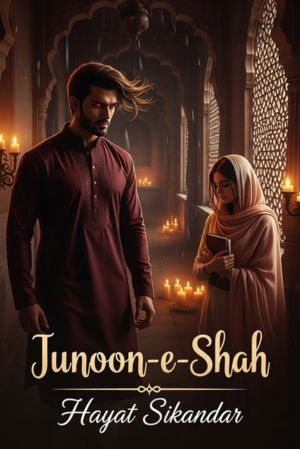 Junoon E Shah Novel by Hayat Sikandar