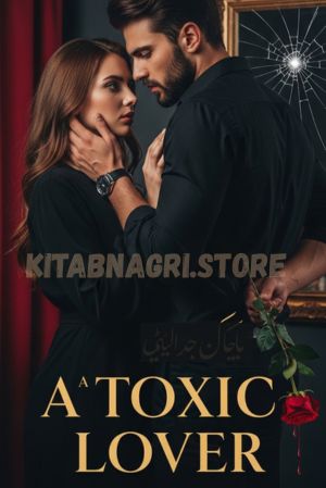 A Toxic Lover Novel by Ameer Hamza