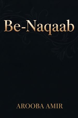 Be-Naqaab Novel by Arooba Amir