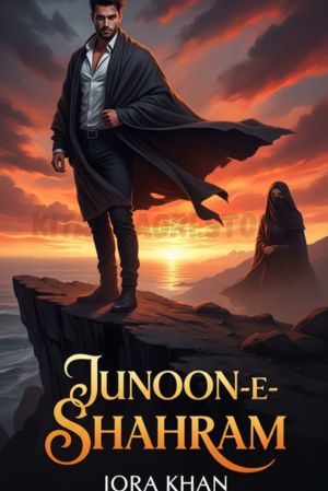 Junoon e Shahram by Iqra Khan Complete Novel PDF