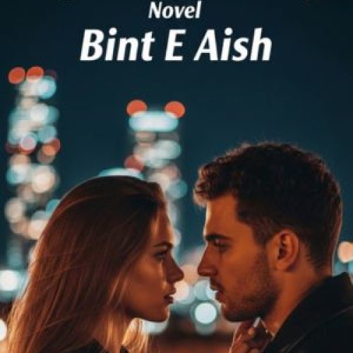 Ajnabi Se Ishq Novel by Bint E Aish