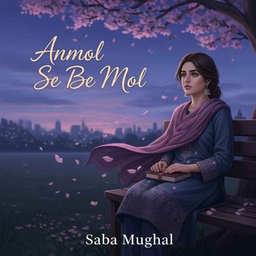 Anmol Se Be Mol by Saba Mughal