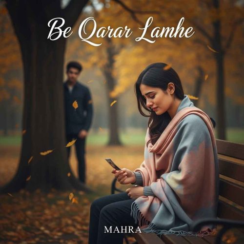 Be Qarar Lamhe Novel by Mahra