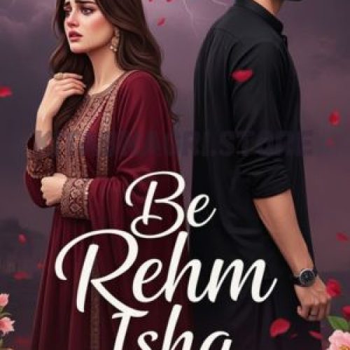 Be Rehm Ishq Novel by Sadaf Memon
