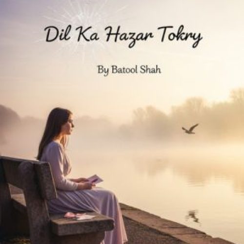 Dil Ka Hazar Tokry by Batool Shah
