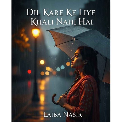 Dil Kare Ke Liye Khali Nahi Hai by Laiba Nasir