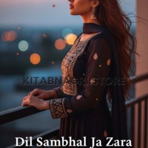 Dil sambhal ja Zara Novel by Khanzaadi