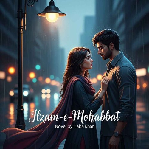 Ilzam-e-Mohabbat Novel by Laiba Khan