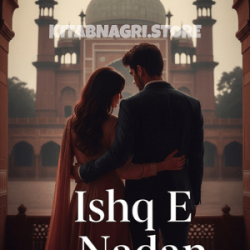 Ishq E Nadan Novel by Nazia Zaman