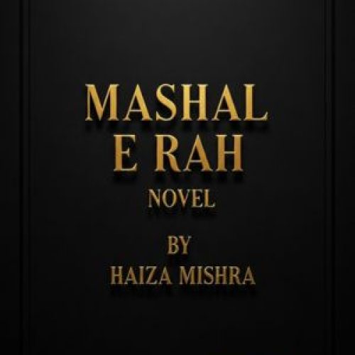 Mashal E Rah Novel by Haiza Mishra