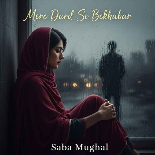 Mere Dard Se Bekhabar by Saba Mughal