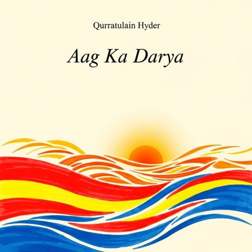Aag Ka Darya Novel by Qurratulain Hyder