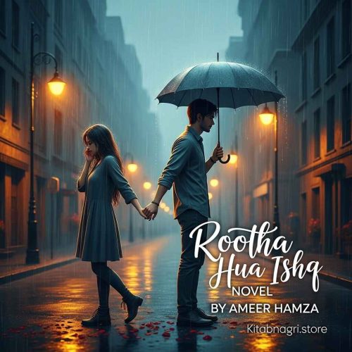 Rootha Hua Ishq Novel by Ameer Hamza
