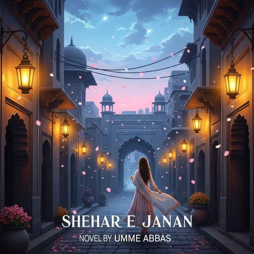 Shehar E Janan Novel by Umme Abbas