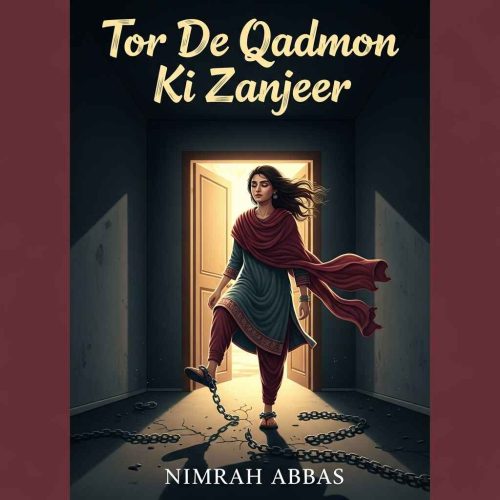 Tor De Qadmon Ki Zanjeer by Nimrah Abbas