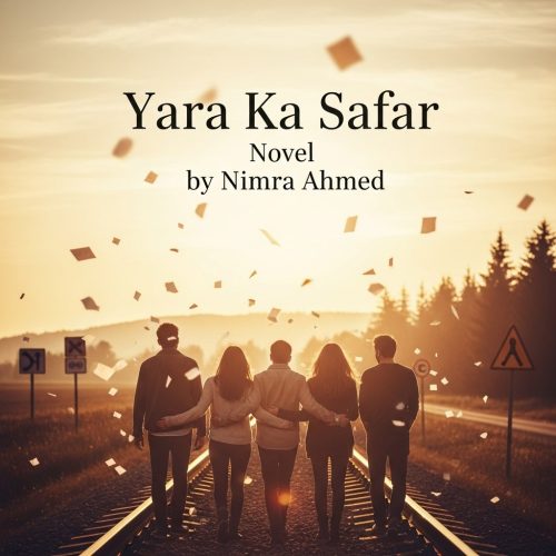 Yara Ka Safar Novel by Nimra Ahmed